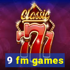 9 fm games